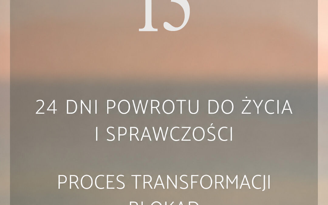 13 dzień – DALSZA PRAKTYKA Z&nbsp;„RUCHEM DO&nbsp;ŻYCIA” + rozpoznanie nieświadomej lojalności, którą możesz nosić w&nbsp;sobie wobec losu Twoich&nbsp;przodków… Uwolnienie od&nbsp;starych historii rodu… Oddanie przodkom tego, co&nbsp;do&nbsp;nich należy… I&nbsp;przywrócenie własnego azymutu życia!