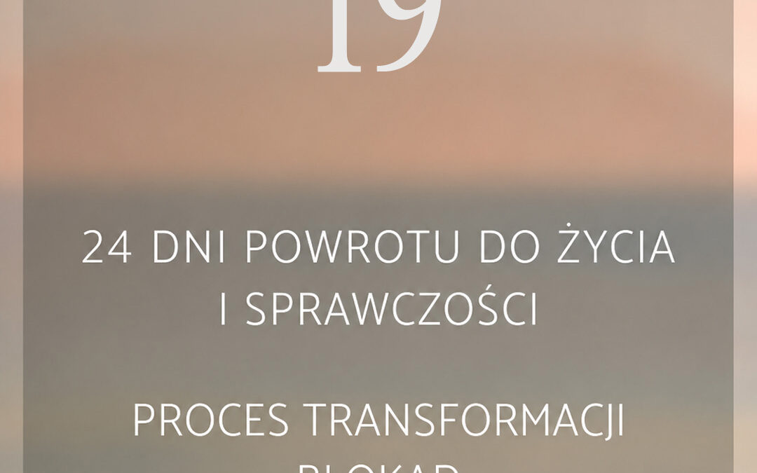 19 dzień – O&nbsp;PIENIĄDZACH, KTÓRE SĄ ODZWIERCIEDLENIEM NASZYCH ŻYCIOWYCH DECYZJI, ZAPISÓW RODOWYCH… I&nbsp;STANU ŚWIADOMOŚCI, Z&nbsp;POZIOMU KTÓREGO DZIAŁAMY… część 2.