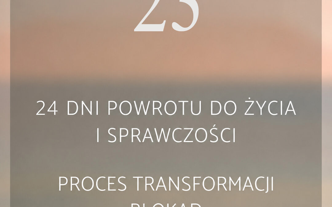 23 dzień – OTWIERANIE SIĘ NA&nbsp;NOWE POCZĄTKI!