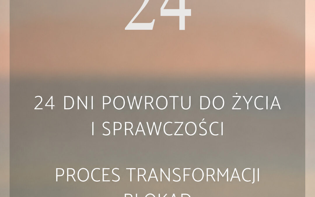 24 dzień – I&nbsp;OSTATNI… Z&nbsp;NAGRANĄ PROWADZONĄ „MEDYTACJĄ ŻYCZLIWOŚCI I&nbsp;MIŁOŚCI OBEJMUJĄCEJ TO, CO&nbsp;JEST”